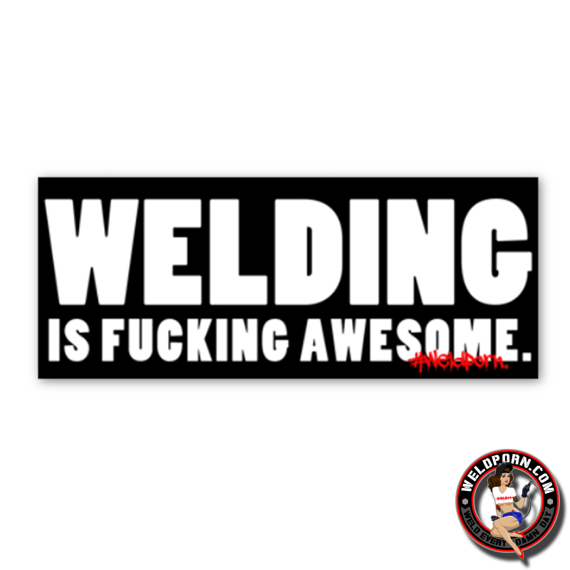 Welding is Fucking Awesome Slap  by Outlaw Leather.